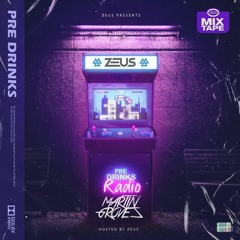 Zeus Presents - Pre Drinks Radio EP 14. Ft. Martin Groves
