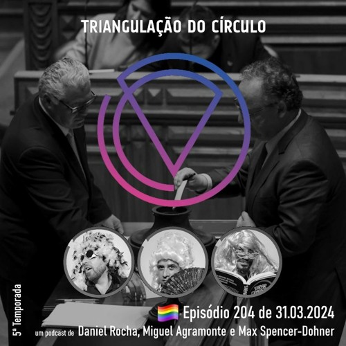 Ep. 204 - A eleição do Presidente da AR; O futuro do Chega; Avanços LGBT+ na Ásia