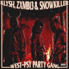 Klysh, ZombI , Snowkiller - West-Psy Party Gang