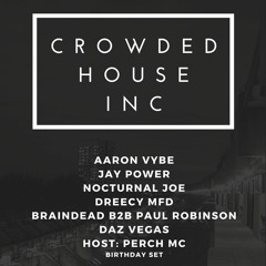 Aaron Vybe & Perch MC - Crowded House INC - Sat 10 Dec
