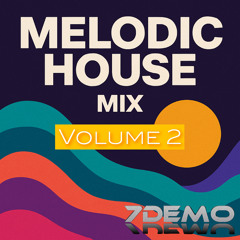 Melodic House Mix (Volume 2)