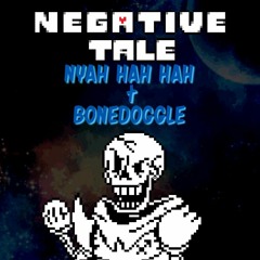(NegativeTale) Nyah Hah Hah + BoneDoggle !!200 Watchers Special 8/10!! (+FLP)
