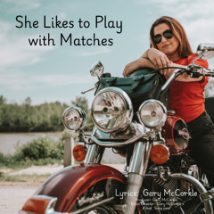 She Likes to Play with Matches