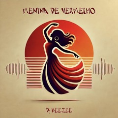 Menina De Vermelho - Dj BEEZEE Edit