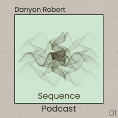 Sequence Podcast 001 - Danyon