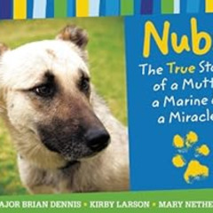 [FREE] EPUB 📦 Nubs: The True Story of a Mutt, a Marine & a Miracle by Major Brian De