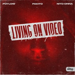 Poylow, Pakito Vs Mike Williams Feat. Nito - Onna & Dtale - Living On Video (Red Cork Edit)