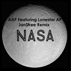 NASA (Jan$free Remix) by AAP Featuring Lonestar AP