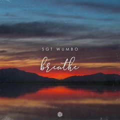 Sgt Wumbo - Breathe