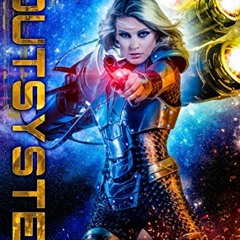View [PDF EBOOK EPUB KINDLE] Outsystem: A Military Science Fiction Space Opera Epic (