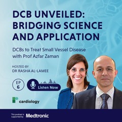 Ep 6: DCBs to Treat Small Vessel Disease