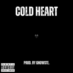 Cold Heart (Prod. By ghowste.)