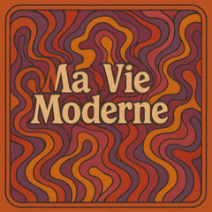 Ma vie moderne