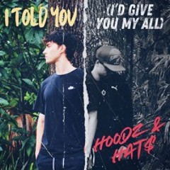 I Told You (I'd Give You My All)