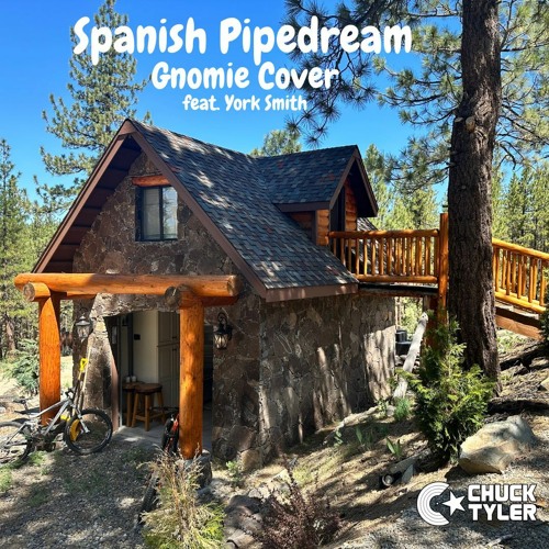 Spanish Pipedream (Chuck Tyler's Gnomie Cover) feat. York Smith