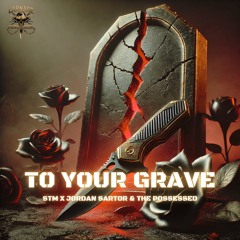 STM ft. Jordan Sartor and The Possessed - To Your Grave
