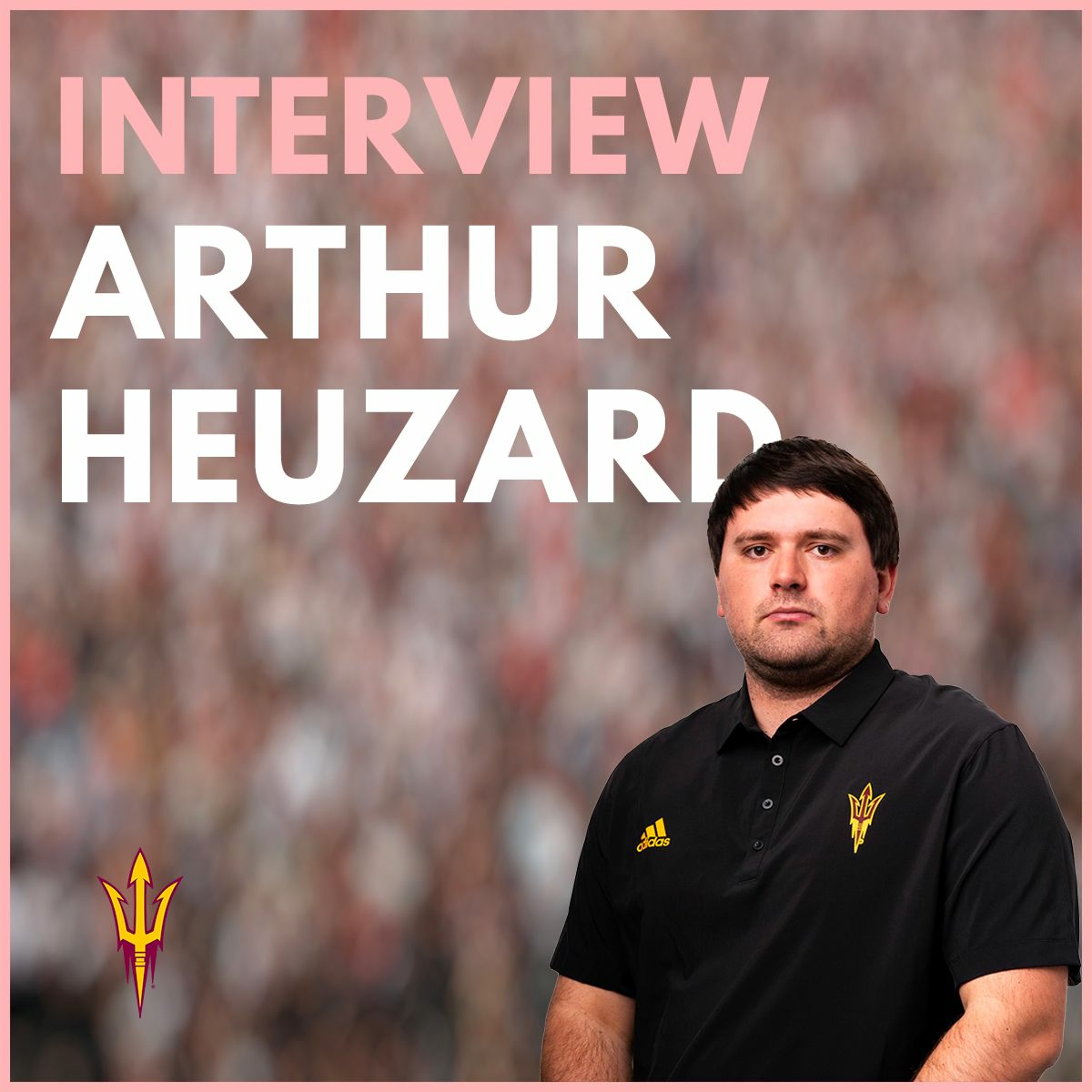 INTERVIEW d'Arthur Heuzard, un "equipment manager" français à Arizona State ! 🔱 episode artwork