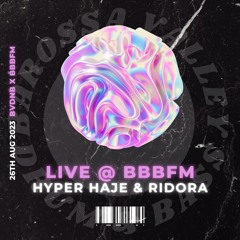 BVDNB | Hyper Haje & Ridora Live@BBBfm 26082023