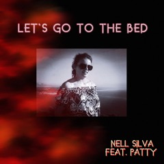 Let`s Go To The Bed (Remix) [feat. Patty]