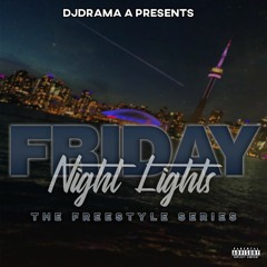 FRIDAY NIGHT LIGHTS [VOL. 1] - THE FREESTYLE SERIES - DJ DramaA