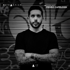 REFRACTION Podcast Series #17 - Pedro Capelossi