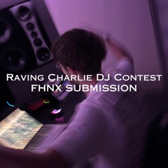 FHNX | DJ Contest Raving Charlie