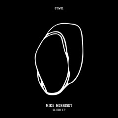 Mike Morrisey - Glitch [OFFTHEWALL]