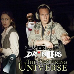 Ep 366: Overdrinkers - The Conjuring Universe