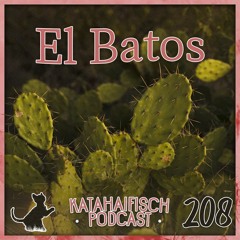 KataHaifisch Podcast 208 - El Batos
