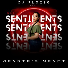 DJ Flozio feat. Jennie's Yenci - Mes Sentiments