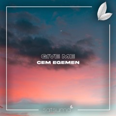 Cem Egemen - Give Me (Original Mix)