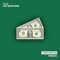 TLC - No Scrubs (Owen Norton Remix)