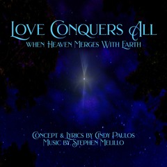 Love Conquers All, When Heaven Merges with Earth