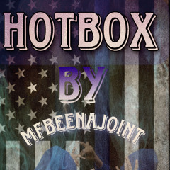 MfBeenAJoinT - HotBox