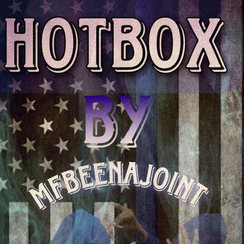 MfBeenAJoinT - HotBox