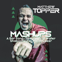 A Bar Song (Tipsy) x Cold Water - Shaboozey vs Major Lazer (Matthew Topper Mashup / Remix)