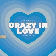Beyoncé - Crazy In Love (XANO REMIX 2024)