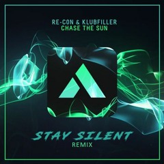 Klubfiller & Re-con - Chase The Sun (Stay Silent Remix)