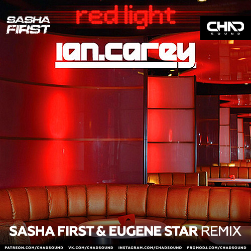 Stream Ian Carey — Redlight (Sasha First & Eugene Star Radio Edit.