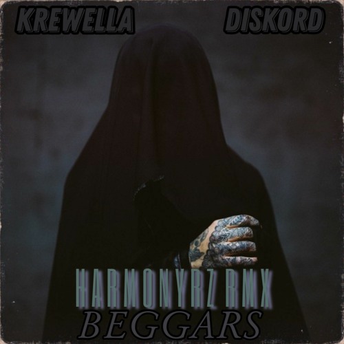 Krewella X Diskord - Beggars (Harmonyrz RMX)