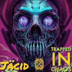 Trapped in Chaos - Jäcid Sound  [Free Download]