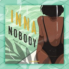 INNA - Nobody (Ferki Remix)