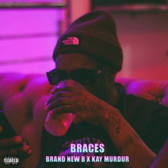Braces-Brand New B(feat. Kay Murdur).mp3