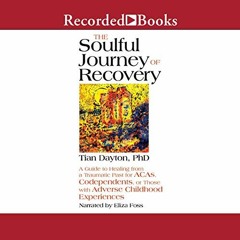 ❤️ Read The Soulful Journey of Recovery: A Guide to Healing from a Traumatic Past for ACAs, Code