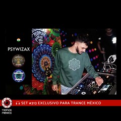 Psywizax / Set #313 exclusivo para Trance México