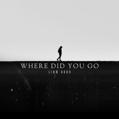 Where Did You Go - (Original Mix)