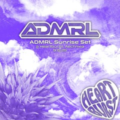 ADMRL @ Heartburst (Sunrise Set) // 9.15.25