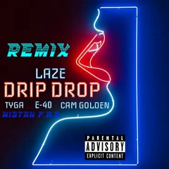 Cam Golden ft. E-40 x Tyga x Mistah F.A.B. - Drip Drop Remix [BayAreaCompass]
