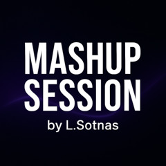 Mashup Session by L.Sotnas