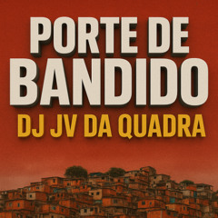 FP DELAS - PORTE DE BANDIDO ( DJ JV DA QUADRA ) 2025